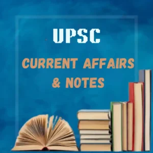 Current Affairs & Notes